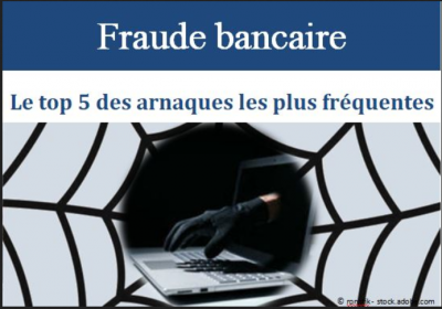 Fraude bancaire : le top 5 des arnaques les plus fréquentes